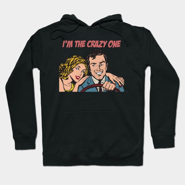 Im the Crazy one d Hoodie by karutees